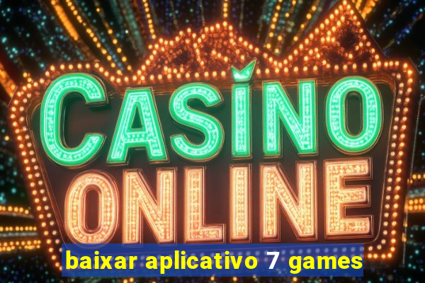 baixar aplicativo 7 games